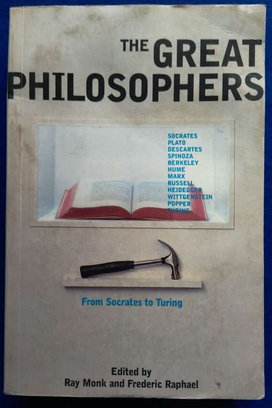 The Great Philosophers - Edited by Ray Monk and Fredric Raphael