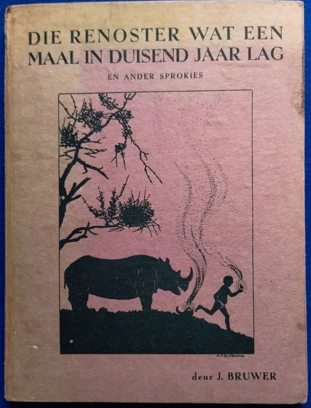 Die renoster wat een maal in duisend jaar lag - J. Bruwer