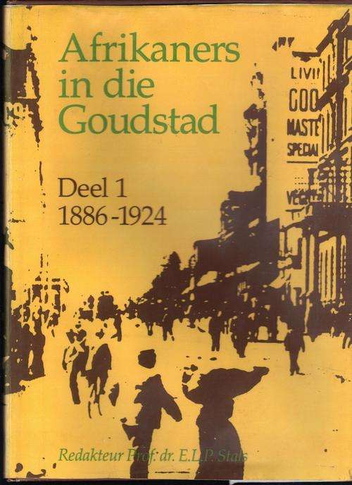 Afrikaners in die Goudstad, Deel 1 - 1886-1924