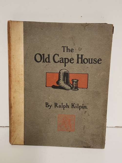 HISTORICAL BOOK: THE OLD CAPE HOUSE BY RALPH KILPIN (1918), SIGNED BY THE AUTHOR
