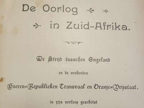DE OORLOG IN ZUID-AFRIKA BY L PENNING, PUBLISHED IN 1899 BY D R DAAMEN, ROTTERDAM