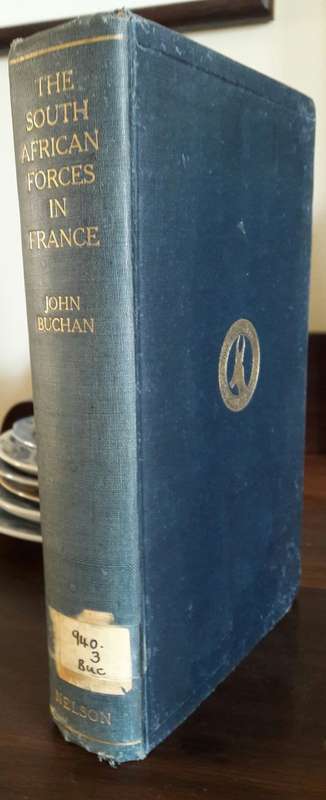 THE SOUTH AFRICAN FORCES IN FRANCE - JOHN BUCHAN. 2nd Edition April 1920