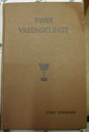 Twee Vreemdelinge  Chris Steenkamp, 1ste uitgawe 1947