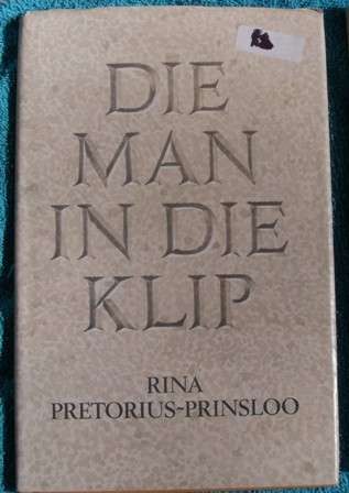 Die Man in die Klip  Rina Pretorius-Prinsloo, 1ste druk 1976