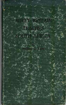 (Africana) What Britain Teaches South Africa - William G Fern, 1st edition 1918