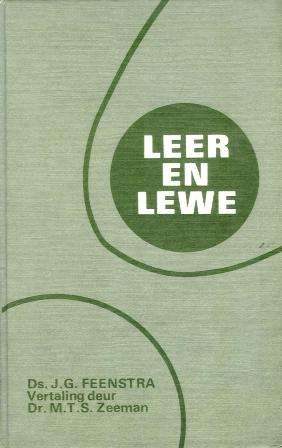 Leer en Lewe, Ds. JG Feenstra. Vertaling deur Dr. MTS Zeeman. 7de druk 1978.