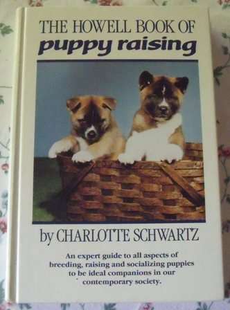 The Howel Book of Puppy Raising  Charlotte Schwartz, 1st edition 1987.