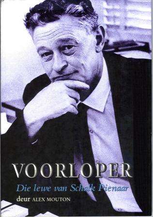Voorloper, Die lewe van Schalk Pienaar - Alex Mouton, 1ste uitgawe 2002.