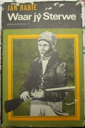 Waar Jy Sterwe -  Jan Rabie, 2de druk 1978