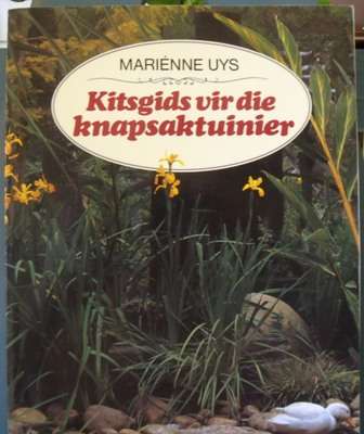 Kitsgids vir die Knapsaktuinier - Marienne Uys, 2de druk 1997