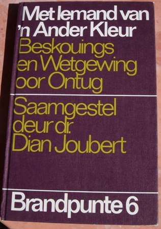 Met Iemand van n Ander Kleur  Beskouings en Wetgewing oor Ontug  Dr. Dian Joubert  1974