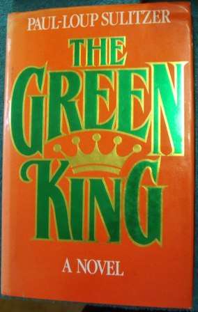 The Green King - Paul-Loup Sulitzer, 1st edition 1985