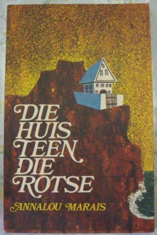 Die Huis Teen die Rotse - Annalou Marais, 1973