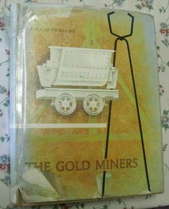 THE GOLD MINERS - A.P. CARTWRIGHT, 1STE DITION  1962