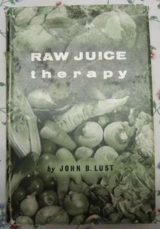 RAW JUICE THERAPY - JOHN B LUST, 1960