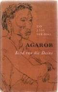 AGAROB KIND VAN DIE DUINE - JAN J. VAN DER POST, 6DE DRUK 1970