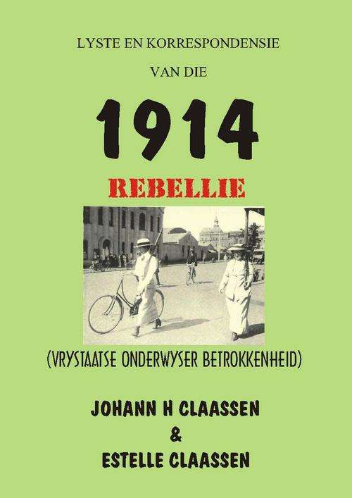 LYSTE EN KORRESPONDENSIE VAN DIE 1914 REBELLIE ~ VRYSTAATSE ONDERWYSER BETROKKENHEID - JH Claassen