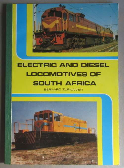 ELECTRIC & DIESEL LOCOS OF SA by BERNARD ZURNAMER