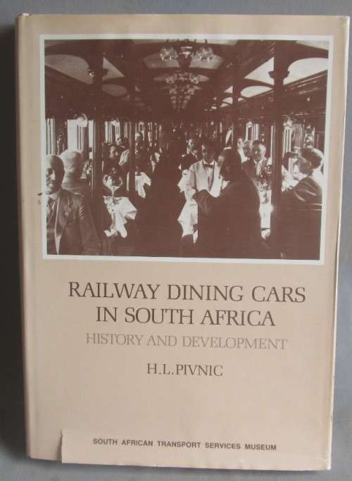 RAILWAY DINING CARS OF SOUTH AFRICA by HL PIVNIC