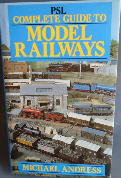 COMPLETE GUIDE TO MODEL RAILWAYS by MICHAEL ANDRESS