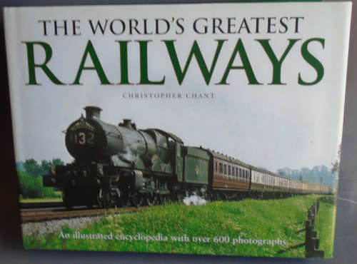 THE WORLD`S GREATEST RAILWAYS by CHRISTOPHER CHANT