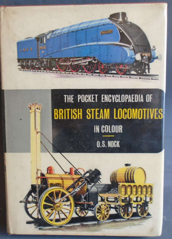 THE POCKET ENCYCLOPAEDIA OF BRITISH STEAM LOCOMOTIVES by O S NOCK