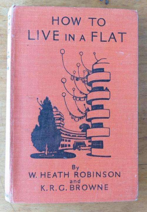 How To Live In A Flat- illustrated by W Heath Robinson