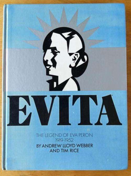 Evita: The Legend of Eva Perron by Andrew Llloyd Webber and Tim Rice