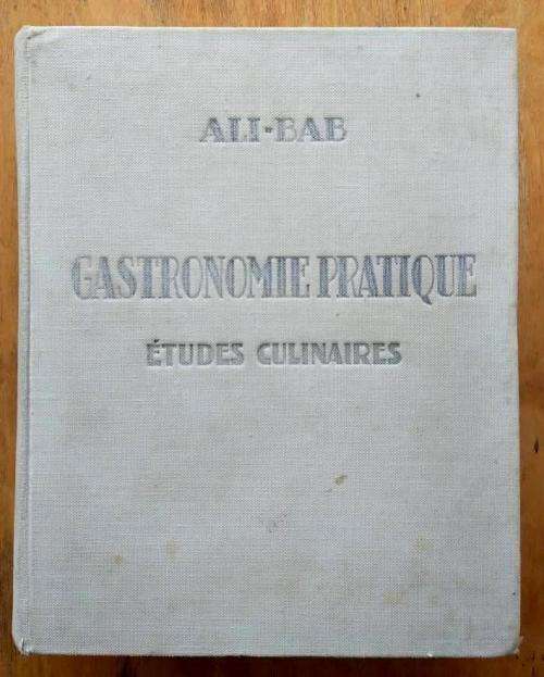 Ali-Bab 'The Encyclopedia of Practical Gastronomy'- early French first edition