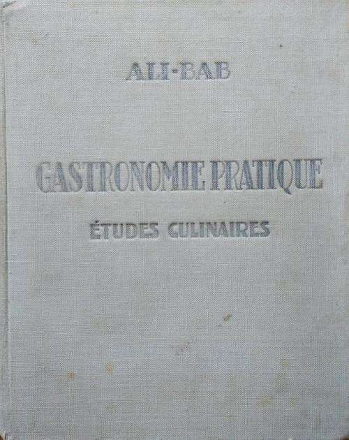 Ali-Bab 'The Encyclopedia of Practical Gastronomy'- early French first edition