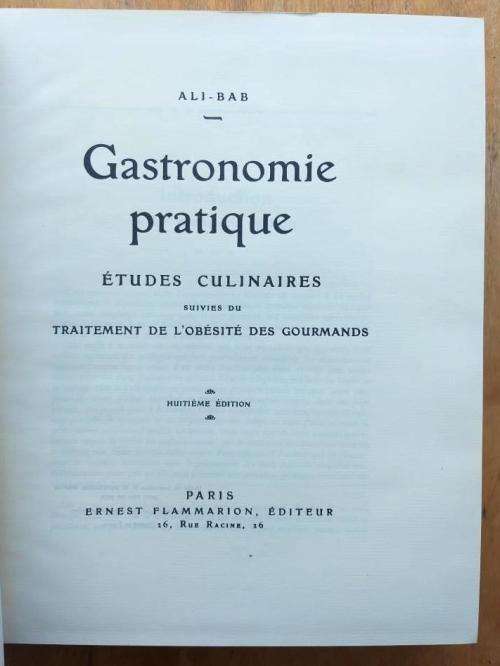 Ali-Bab 'The Encyclopedia of Practical Gastronomy'- early French first edition