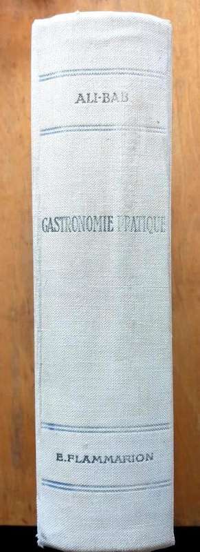 Ali-Bab 'The Encyclopedia of Practical Gastronomy'- early French first edition