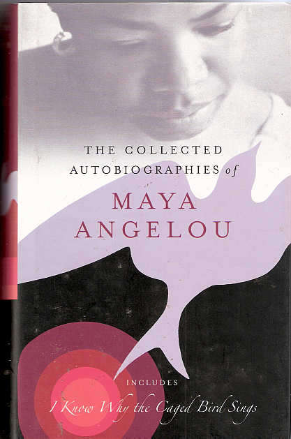 MAYA ANGELOU - THE COLLECTED AUTOBIOGRAPHIES