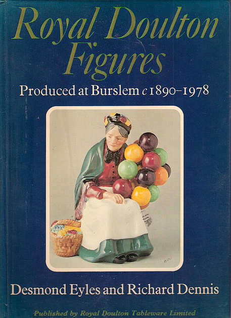 ROYAL DOULTON FIGURES -PRODUCED AT BURSLEM C1890 - 1978 PLUS     PP DESMOND EYLES AND RICHARD DENNIS