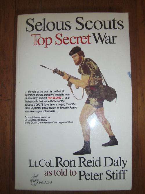 SELOUS SCOUTS TOP SECRET WAR (Rhodesia) by Ron Reid Daly (S/C)