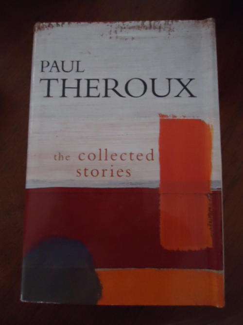 THE COLLECTED STORIES by Pau Theroux (H/C)