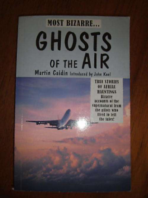 MOST BIZARRE GHOSTS OF THE AIR by Martin Caidin (Softcover)