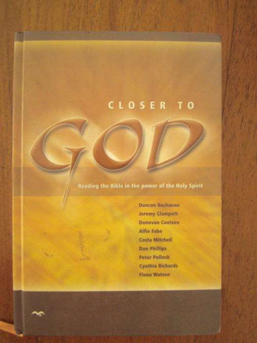 CLOSER TO GOD - Reading the Bible in the Power of the Holy Spirit (H/C)