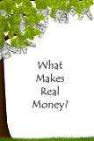 What Makes Real Money