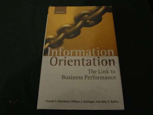 Information Orientation by Donald A. Marchand, William J. Kettinger, John D. Rollins