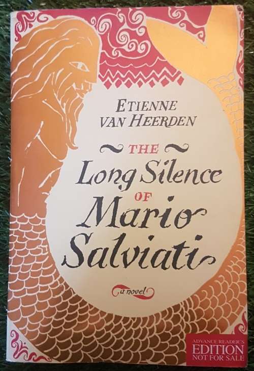 The Long Silence Of Mario Salviati (Advanced Reader`s Edition) - Etienne van Heerden.