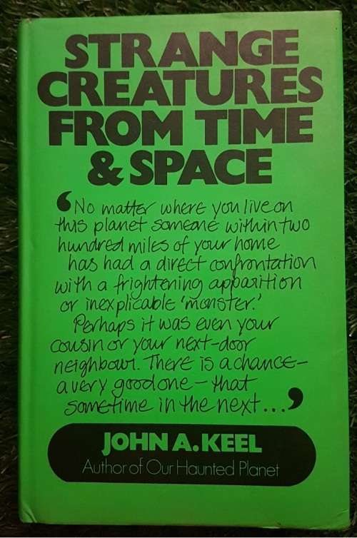 Strange Creatures from Time and Space: - John H. Keel