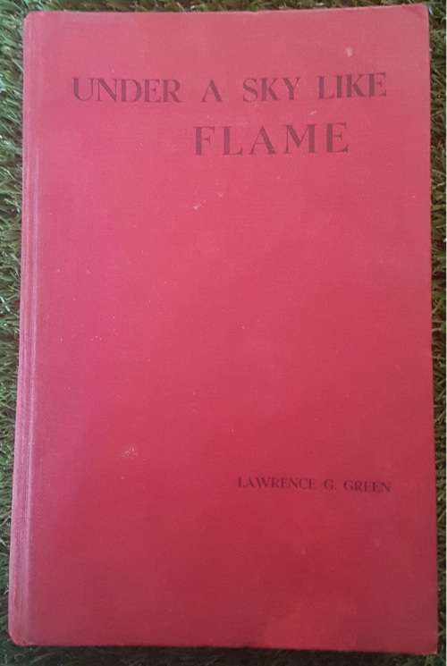 Under a Sky Like Flame: - Lawrence G. Green