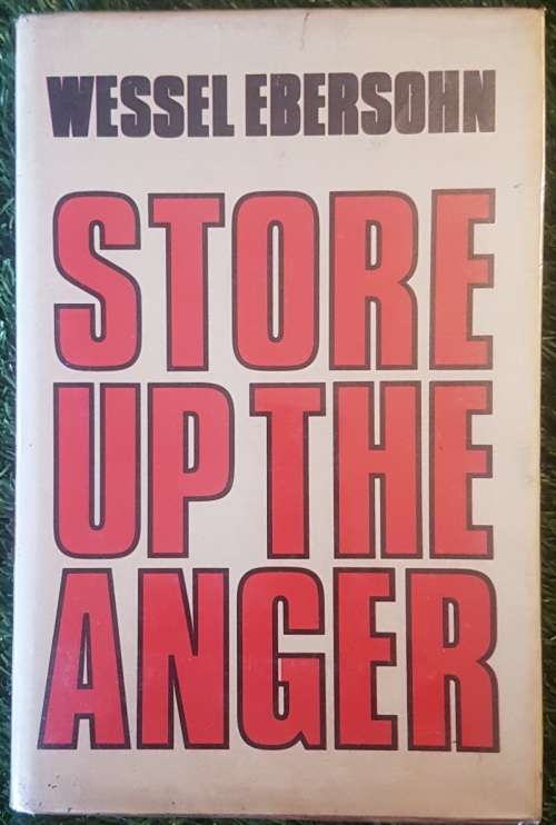 Store Up The Anger (Wessel Ebersohn)