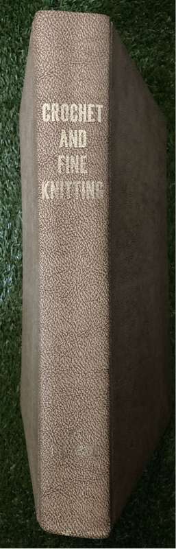 Crochet And Fine Knitting: - E. E. Visser. (Massive Book!)
