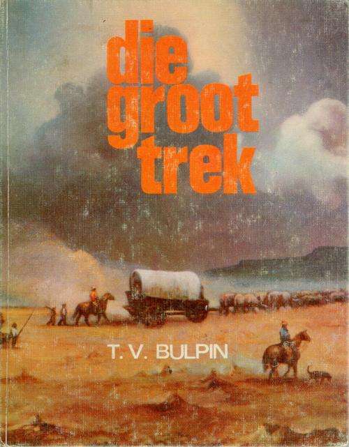 Die Groot Trek - T.V Bulpin