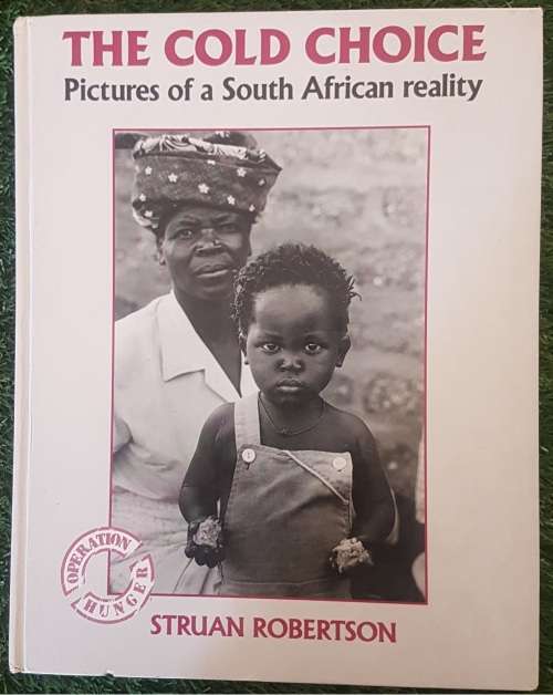 The Cold Choice. Pictures of a South African reality