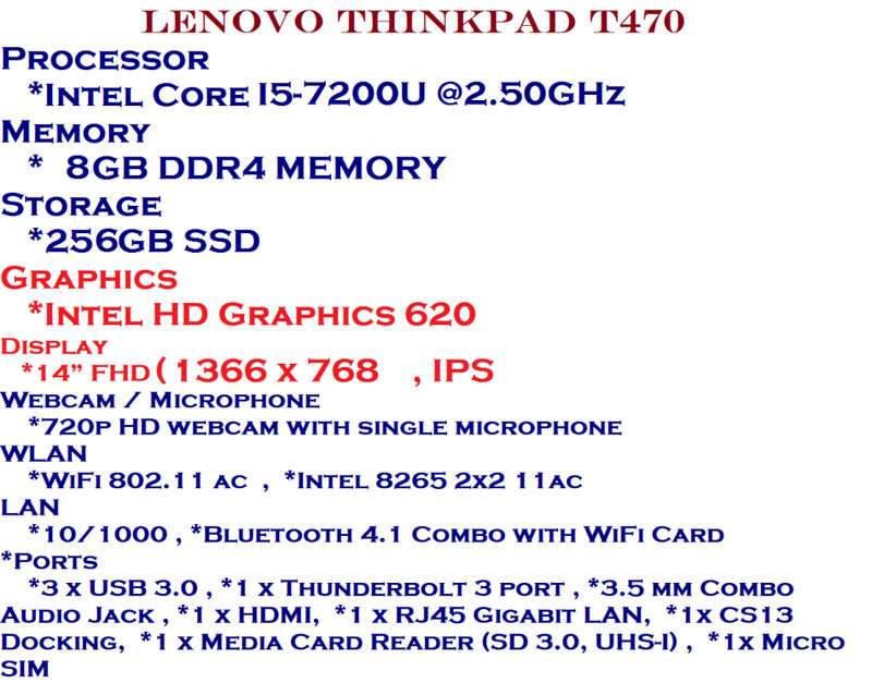 LENOVO THINKPAD T470 , CORE I5-7200U @2.50GHz,8GB RAM,256GB SSD , INTEL HD GRAPHICS 620