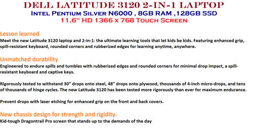 Dell Latitude 3120 2-in-1 Laptop - Intel Pentium Silver N6000 , 8GB RAM ,128GB SSD , 11.6` HD