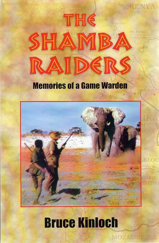 THE SHAMBA RAIDERS: MEMORIES OF A GAME WARDEN by Bruce Kinloch